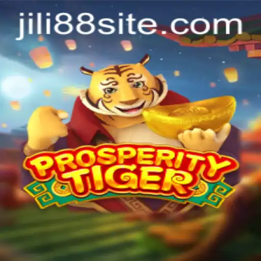 Exploring the Exciting World of ProsperityTiger and JILI88